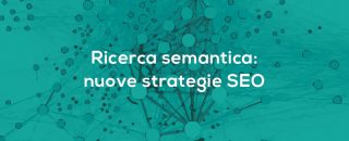 Ricerca semantica: strategie SEO